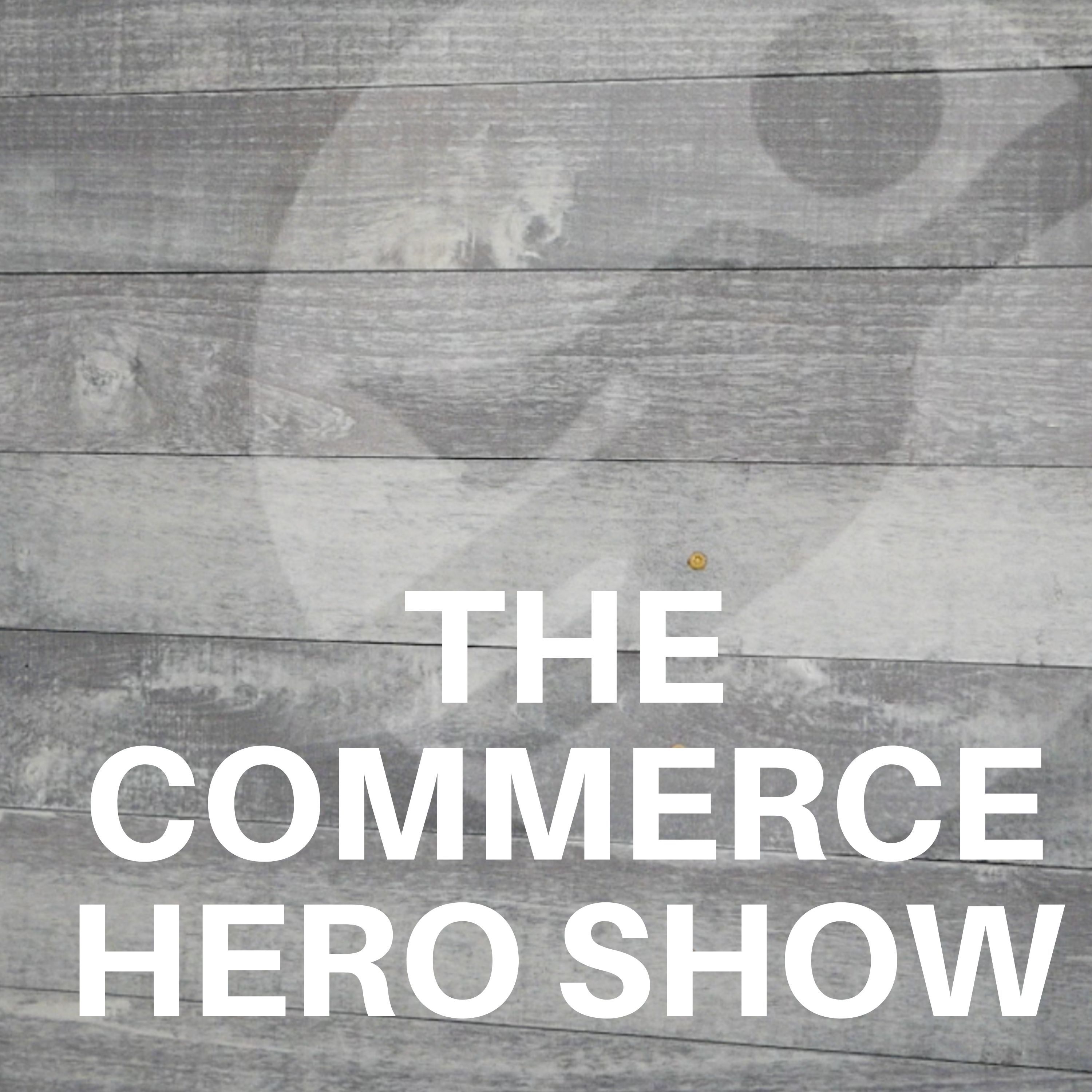 The Commerce Hero Show