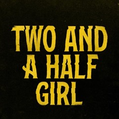 Two And A Half Girl