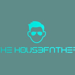 THE HOUS3FATHER