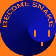 BECOME SNAKE