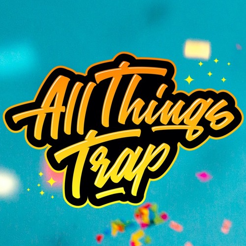 All Things Trap — artist photo