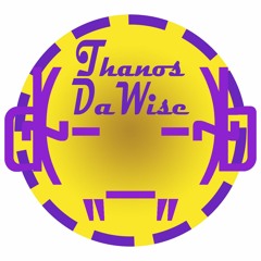T.H.A.N.O.S. Da Wise