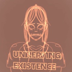 †★ UNNERVING EXISTENCE★†