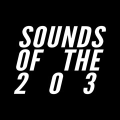 SOUNDS OF THE 203