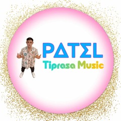 Patel Tiprasa Music