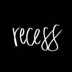RECESS MVMT