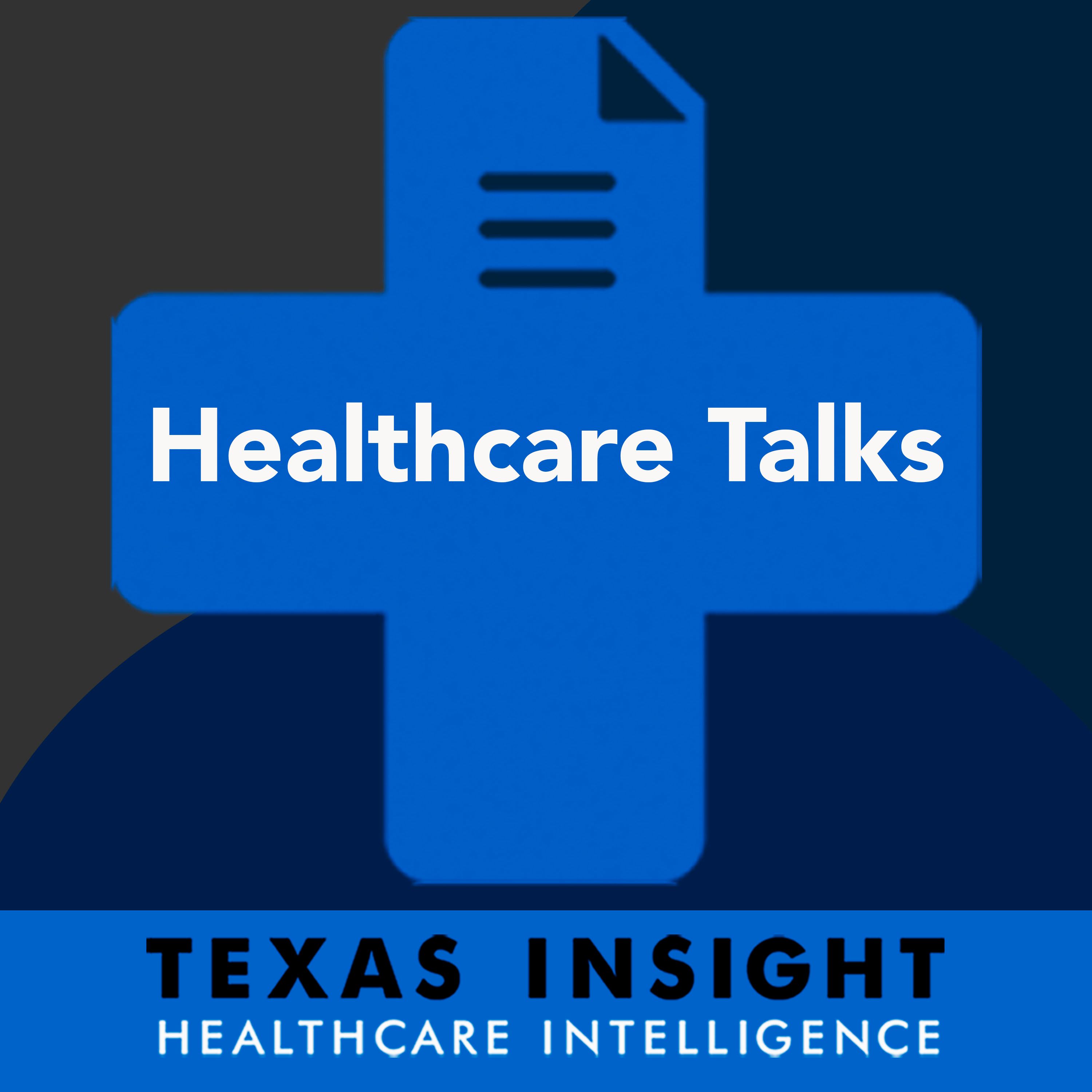 Texas Insight: Healthcare Talks