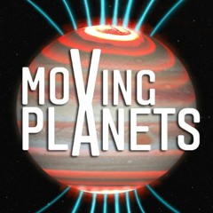 Moving Planets