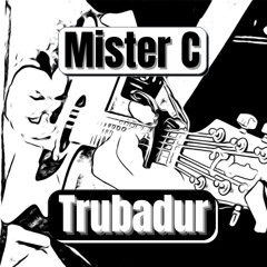Mister C Trubadur