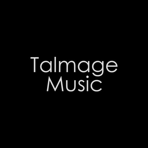 Stream Talmage Music music Listen to songs, albums, playlists for