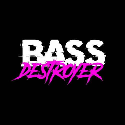 Bass Destroyer’s avatar