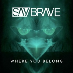 SAY BRAVE