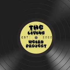 The Living Weird Project