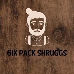 6ix Pack Shruggs