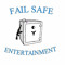 FAIL SAFE ENTERTAINMENT