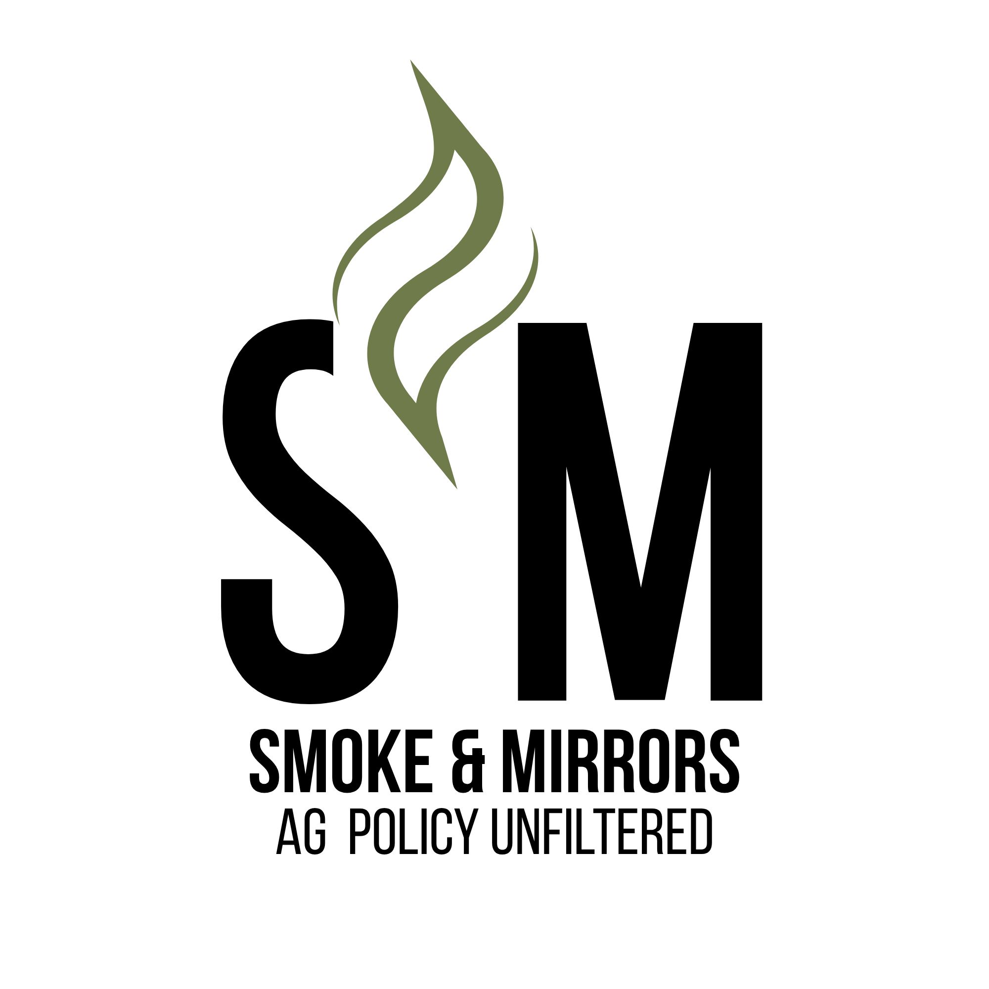 Smoke & Mirrors: Ag Policy Unfiltered podcast artwork