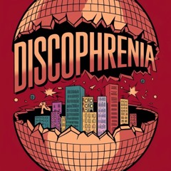 Discophrenia