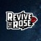 Revive the Rose