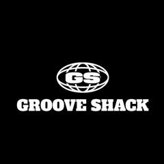 GROOVE SHACK