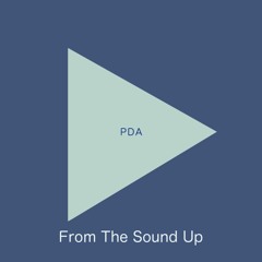 PDA/From The Sound Up