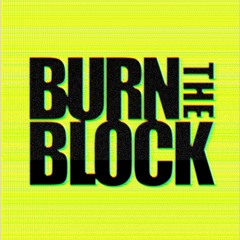 Burn the Block