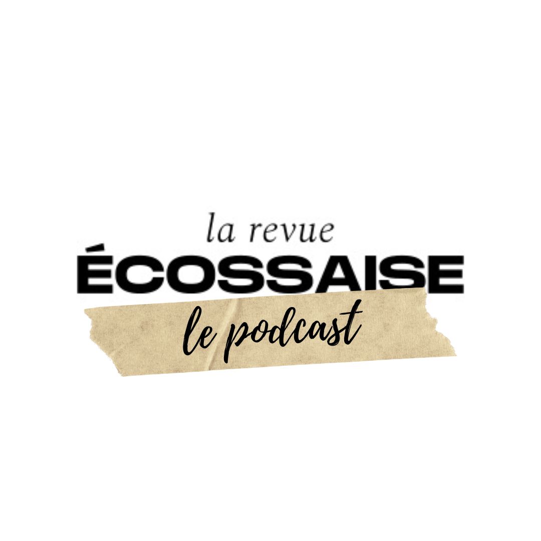 La Revue Ecossaise - Le podcast