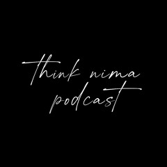 Think Nima Podcast