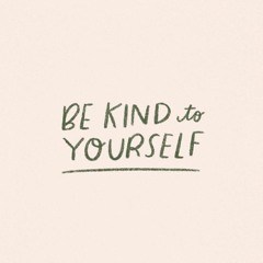 be kind <3