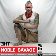 Noble Savage Show