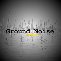 Ground Noise
