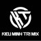 KIỀU MINH TRÍ MIX