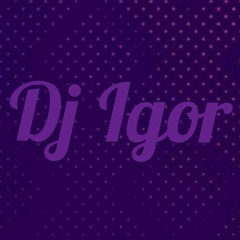 DJ IGOR