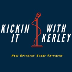 Kickin it With Kerley Podcast