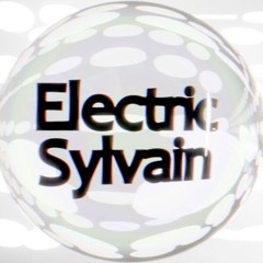 Electric Sylvain