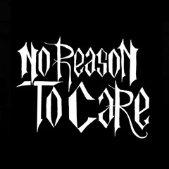 No Reason To Care