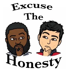 Excuse The Honesty