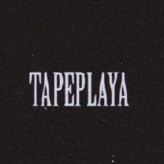 TAPEPLAYA (changed accounts)