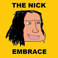 The Nick Embrace