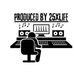 Produced by 25XLIFE