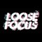 Loose Focus