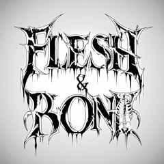Flesh & Bone