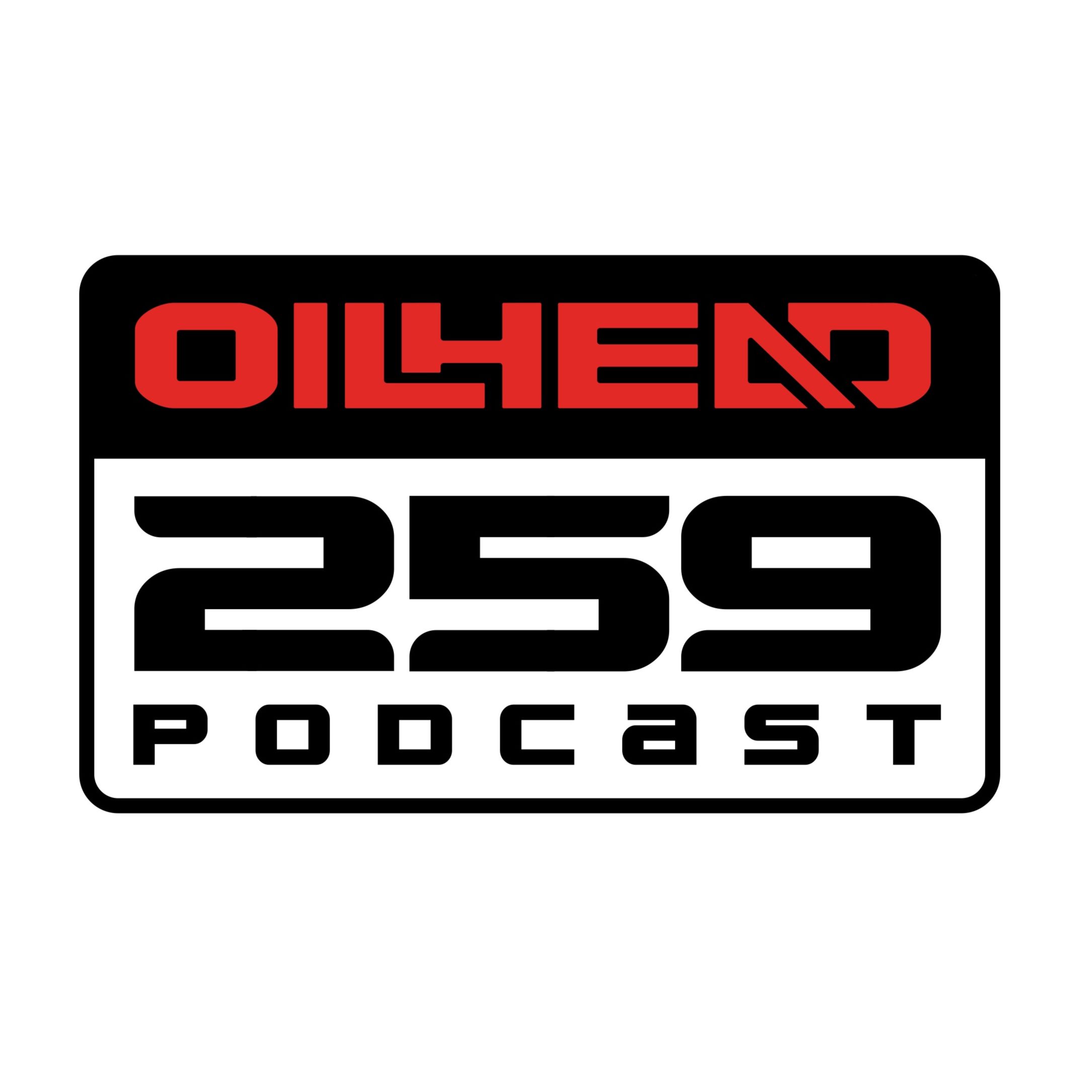 Oilhead 259 Podcast cover art