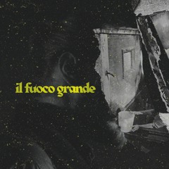 il fuoco grande