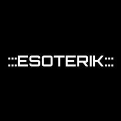 :::ESOTERIK:::