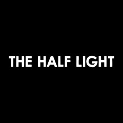 The Half Light