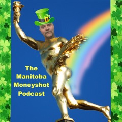 THE MANITOBA MONEYSHOT PODCAST