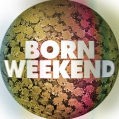 Born Weekend