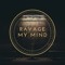 Ravage My Mind