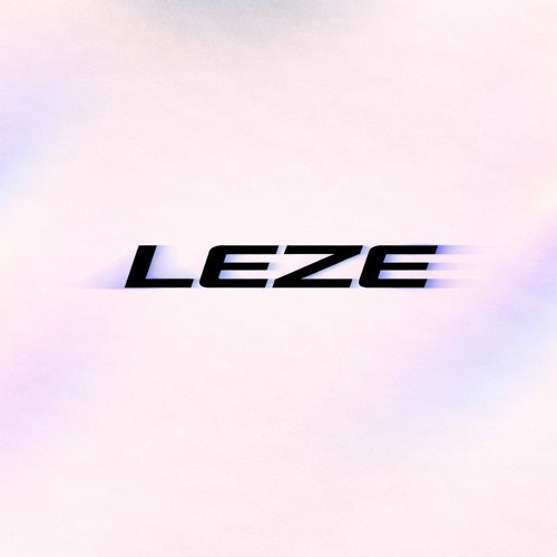 Stream LEZE music | Listen to songs, albums, playlists for free on ...