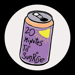 20 Minutes Til Sunrise